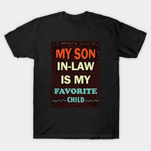 My Son In Law Is My Favorite Child T-Shirt